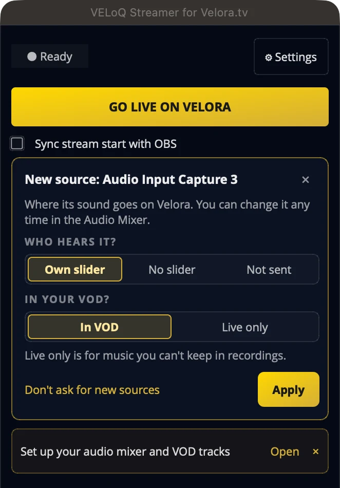 The VELoQ Streamer for Velora.tv dock in OBS: a Ready status, a gold GO LIVE ON VELORA button, the Sync stream start with OBS checkbox, and a New source card asking who hears it and whether it goes in the VOD.